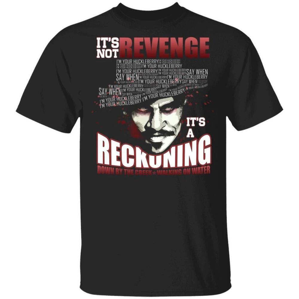 Tombstone Tshirt Its Not Revenge Its A Reckoning Tee All Day Tee